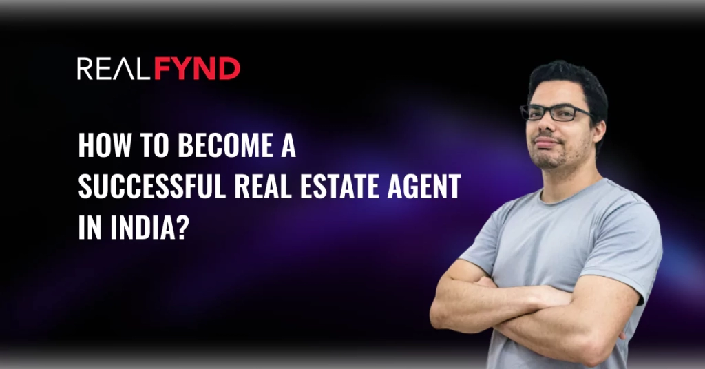 How to Become a Real Estate Agent in India